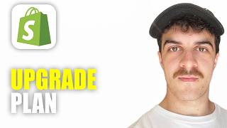 How to Upgrade Shopify Plan (2026 Guide)
