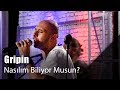 Gripin Nasılım Biliyor Musun Canlı Performans