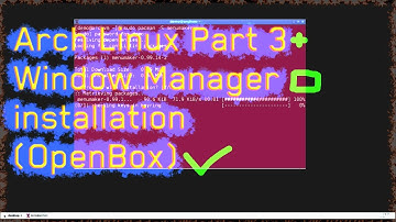 Arch Linux install (OpenBox window manager) Part-3 #archinstall