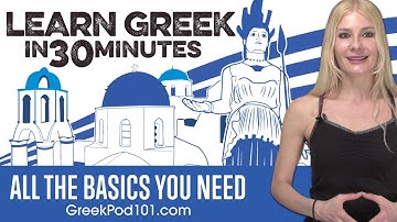 Learn Greek in 30 Minutes - ALL the Basics You Need
