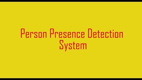 Person Presence Detection System