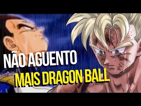 EU NÃO AGUENTO MAIS DRAGON BALL...