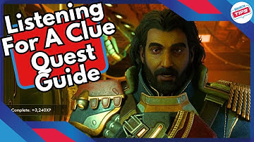 Listening For A Clue Quest Guide in The Outer Worlds 2