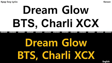 BTS & Charli XCX  ‘Dream Glow (BTS WORLD OST Part.1)' [Kpop easy Lyrics, Korean / ROM, English]