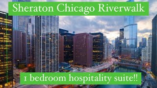 Sheraton Chicago Riverwalk 1 bedroom Hospitality Suite Tour!!!