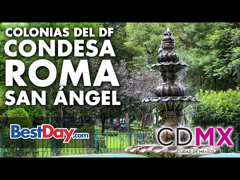 La Condesa, Colonia Roma y San Angel en CDMX