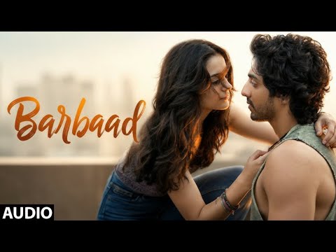 Barbaad | Jubin Nautiyal, The Rish | Saiyaara | Ahaan Panday, Aneet Padda