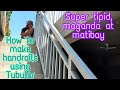 HOW TO MAKE STAIRS HANDRAIL USING TUBULAR I SUPER TIPID, MAGANDA AT MATIBAY