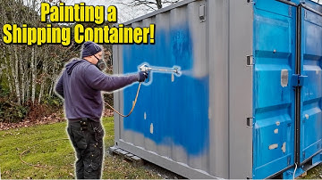 Painting a Shipping Container! (Storage Container)