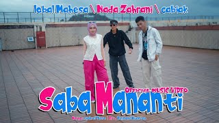 Nada Zahrani , Iqbal Mahesa ft Cabiak - Saba Mananti (  )