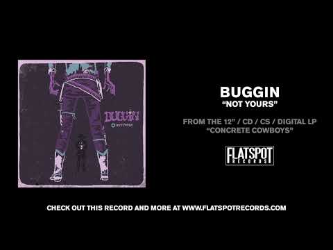 Buggin - Not Yours
