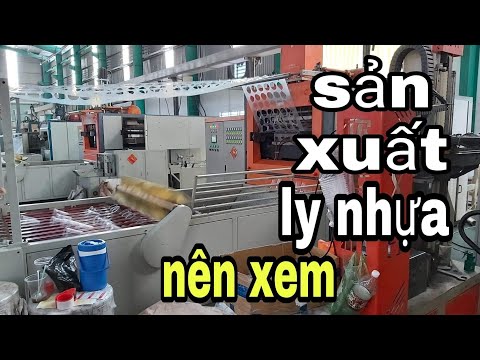 Video Dây chuyền sản xuất ly nhựa Production of plastic cups... - youtube