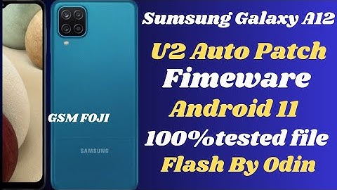 Sumsung Galaxy A12 |SM-A125F BIT2 Auto Patch Firmware Free |Android 11|100%tested File|BY GSM FOJI
