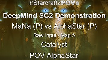 SC2 LotV - DeepMind AI AlphaStar Demo - MaNa vs AlphaStar - Map 5 - Catalyst - AlphaStar