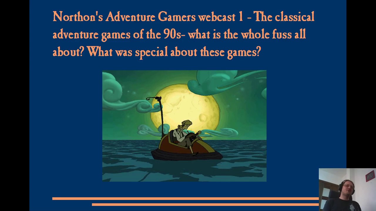 NAG webcast 1.The classical adventure games of the 90s.