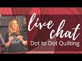 Dot to Dot Machine Quilting | Live Chat with Angela Walters