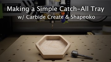 Making a Simple Tray on the Shapeoko 3