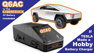 Q6AC is the CYBERTRUCK of Hobby Battery Chargers!  Review