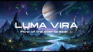 LUMA VIRA - Flow of The Eternal Star