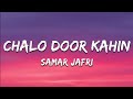 Chalo Dur Kahin Samar Jafri Lyrics 