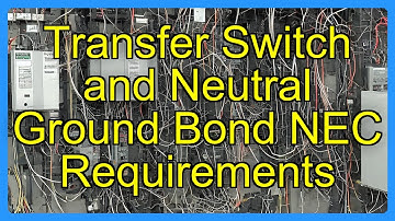 Transfer Switch and Neutral Ground Bond NEC Requirements