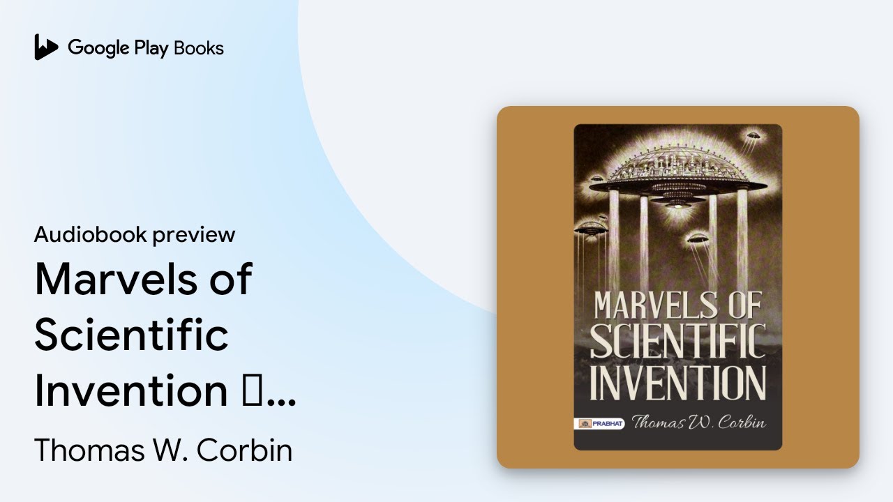 Marvels of Scientific Invention – Audiobook:… by Thomas W. Corbin ...