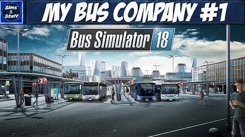 Bus Simulator 18 - My Bus Company - Episode 1