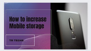 how to increase the Mobil stroge and clean mobile phone || TR TECHS || increasing mobile storage screenshot 5