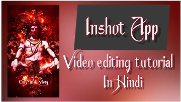 MAHASHIVRATRI SPECIAL STATUS VIDEO EDITING TUTORIAL IN HINDI 📲 INSHOT APP VIDEO EDITING TUTORIAL