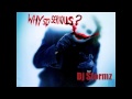 Why so serious? (Dj Stormz Rmx)