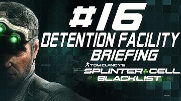 Splinter Cell Blacklist Perfectionist GHOST Stealth Walkthrough DETENTION FACILITY BRIEFING P16
