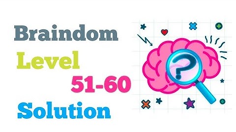 Braindom : Level 51-60 Walkthrough (Tricky Brain Puzzle)