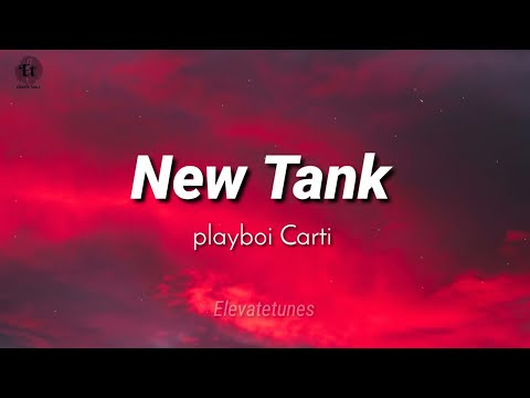 New tank - playboi Carti (lyrics)