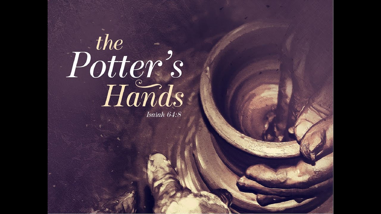 The Potter's Hands 822020 YouTube