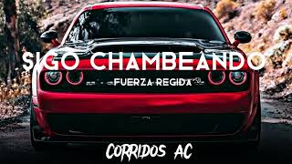 Fuerza Regida - Sigo Chambeando (Corridos 2022)