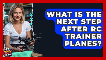What Is The Next Step After RC Trainer Planes? - RC Toy Central
