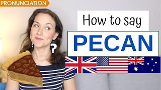 How to Pronounce PECAN in English (American, British & Australian Pronunciation)