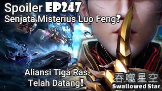 Swallowed Star Spoiler EP247 Luo Feng's Mysterious Weapon #SwallowedStar244 #SwallowedStar245 #Sw...