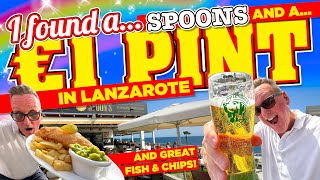 I Found a 1 EURO PINT at SPOONS IN LANZAROTE and some Amazing FISH and CHIPS!