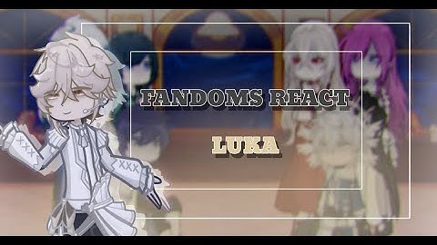 Fandoms react to each other // Alien Stage // Luka // 1/7 //