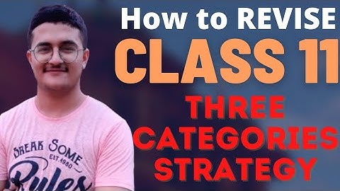 How to revise Class 11? 3 CATEGORIES RULE | for JEE, NEET, CBSE | Shloak Vatsal