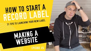 Information Making a Website - How to Start a Record Label - Tip #6 (2023) News