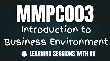 MMPC003 Unit 1 Introduction of Business Environment | IGNOU MBA TEE | Learning Sessions with RV |