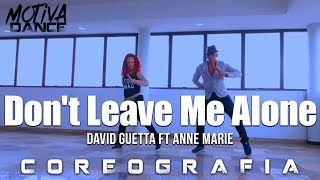 Don't Leave Me Alone - David Guetta ft Anne Marie | Motiva Dance (Coreography)