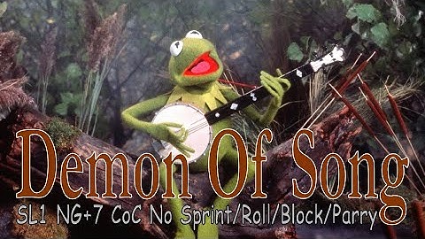 Demon Of Song SL1 NG+7 CoC No Sprint/Roll/Block/Parry [Flawless]