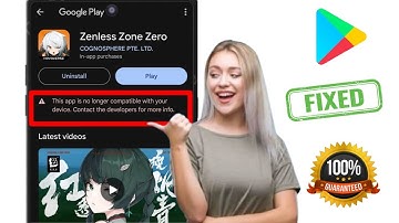How to Fix This App Is No Longer Compatible With Your Device. Zenless Zone Zero | ZZZ Mobile