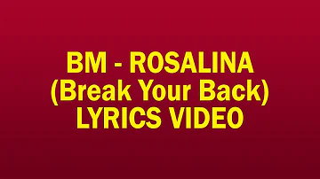 BM - Rosalina (Break Your Back) LYRICS VIDEO #RosalinaChallenge