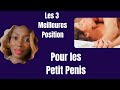 3 meilleure position pour faire jouir sa partenaire avec un petit pnis