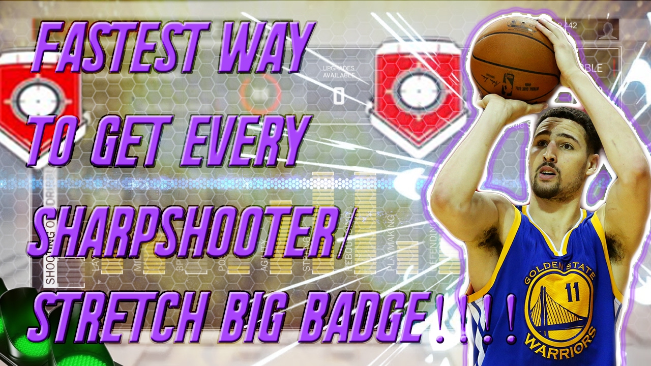 NBA 2K17 Tips: FASTEST WAY TO GET ALL SHARPSHOOTER/STRETCH BIG BADGES