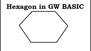 Hexagon Construction with GW Basic Program is Very Simple | GW BASIC Programing Tutorial